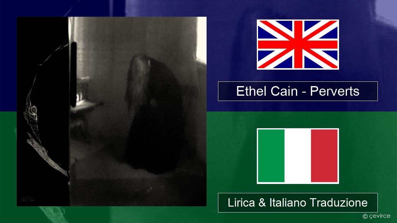 Ethel Cain – Perverts Inglese Lirica & Italiano Traduzione