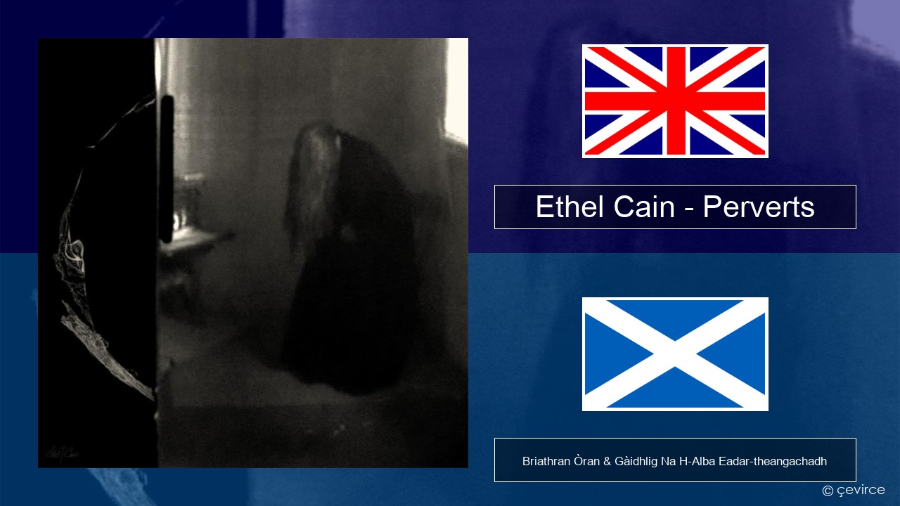 Ethel Cain – Perverts Gaelic Briathran Òran & Gàidhlig Na H-Alba Eadar-theangachadh