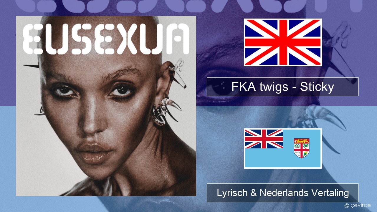 FKA twigs – Sticky Engels Lyrisch & Nederlands Vertaling