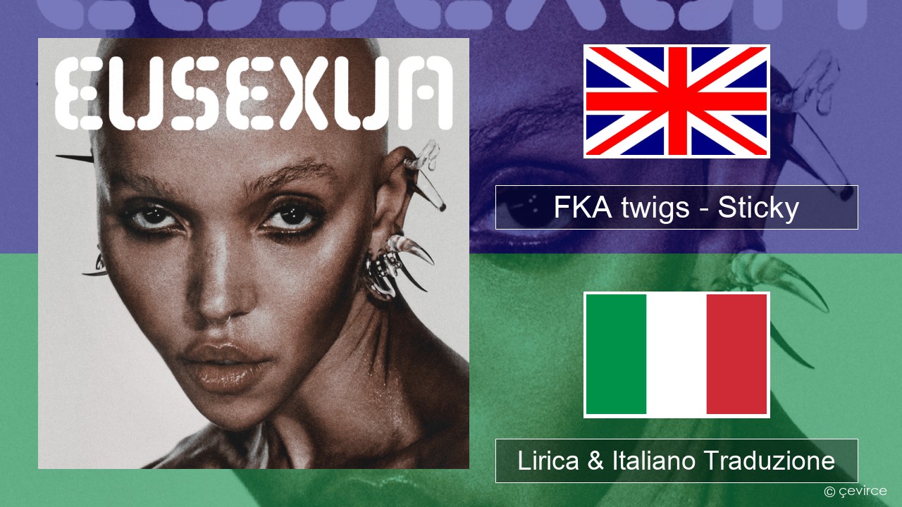 FKA twigs – Sticky Inglese Lirica & Italiano Traduzione