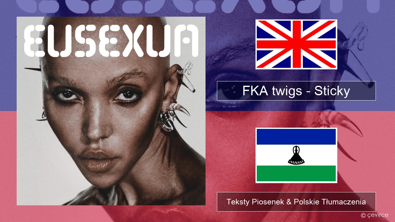 FKA twigs – Sticky Polski Teksty Piosenek & Polskie Tłumaczenia