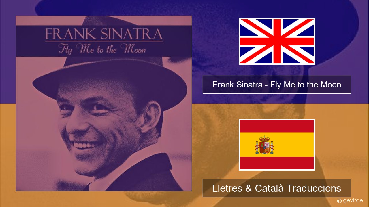 Frank Sinatra – Fly Me to the Moon Anglès Lletres & Català Traduccions