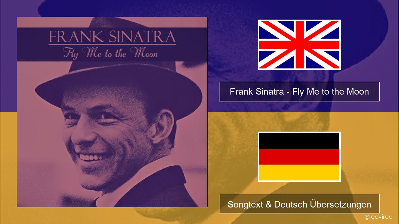 Frank Sinatra – Fly Me to the Moon Englisch Songtext & Deutsch Übersetzungen