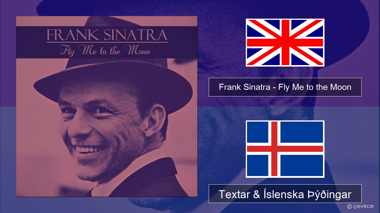 Frank Sinatra – Fly Me to the Moon Íslenska Textar & Íslenska Þýðingar