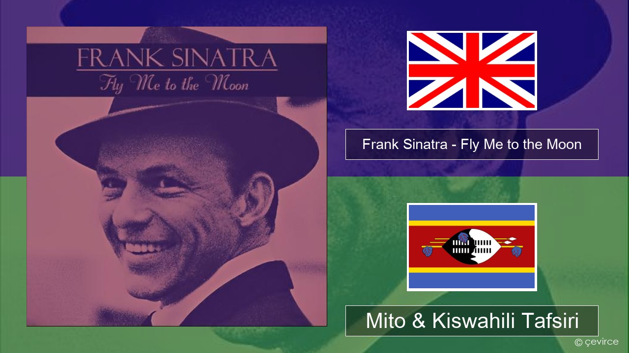 Frank Sinatra – Fly Me to the Moon Englishen Mito & Kiswahili Tafsiri