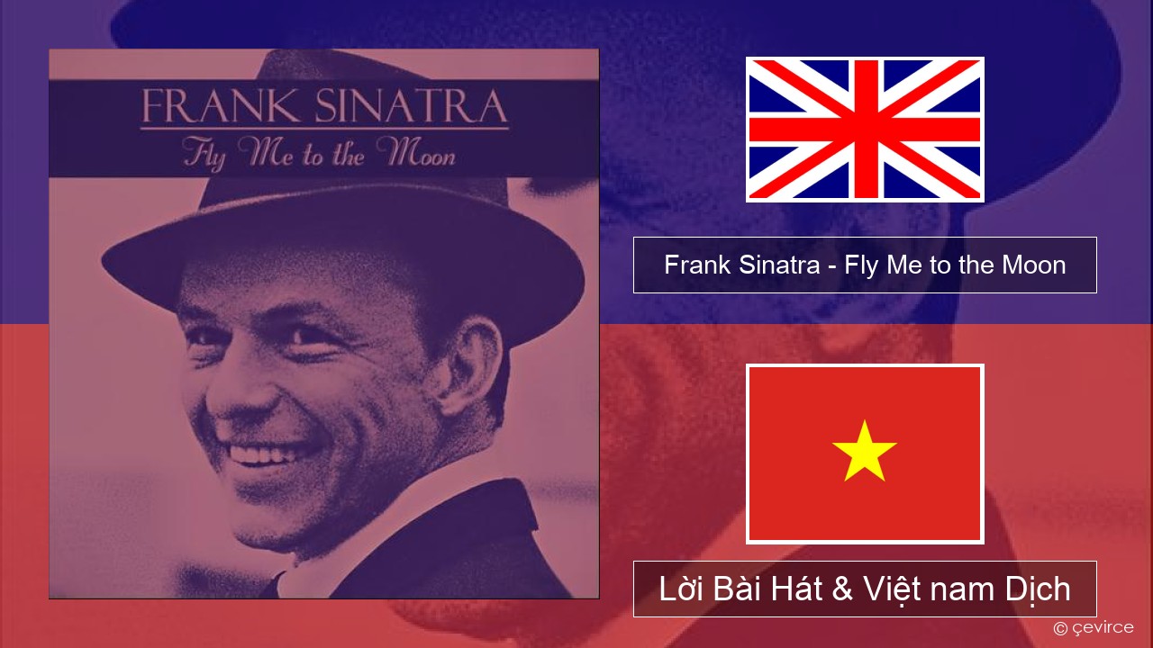 Frank Sinatra – Fly Me to the Moon Tiếng anh Lời Bài Hát & Việt nam Dịch