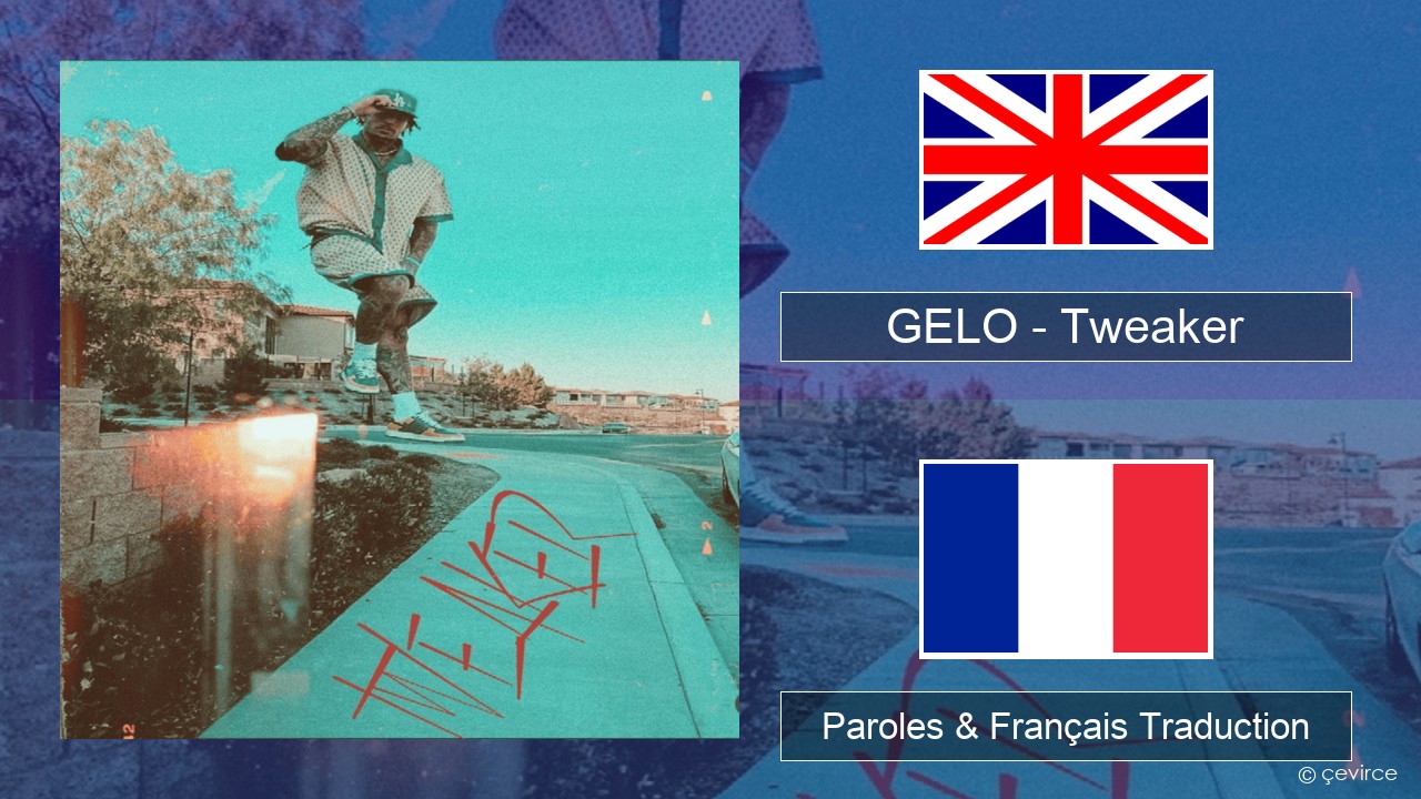 GELO (LiAngelo Ball) – Tweaker Anglais Paroles & Français Traduction