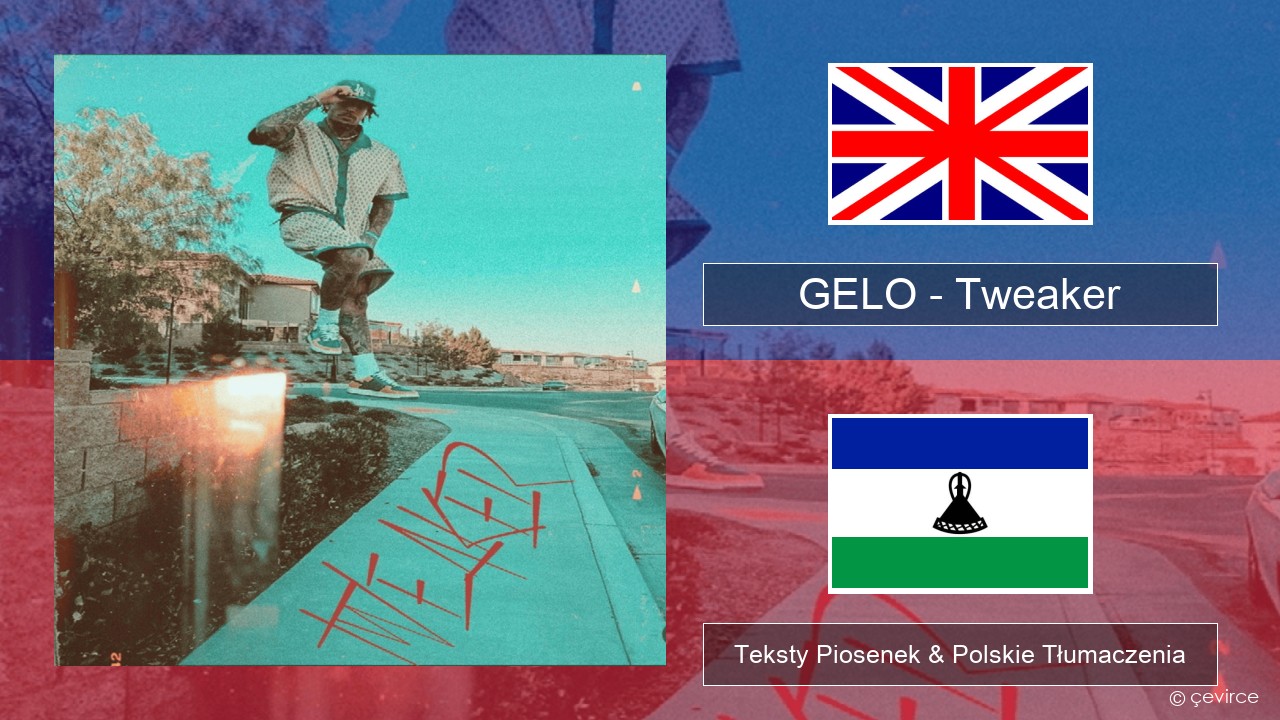 GELO – Tweaker Polski Teksty Piosenek & Polskie Tłumaczenia