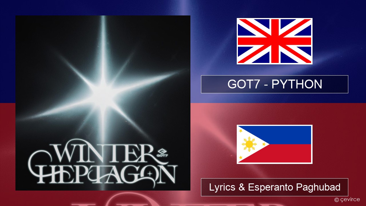 GOT7 – PYTHON English Lyrics & Esperanto Paghubad