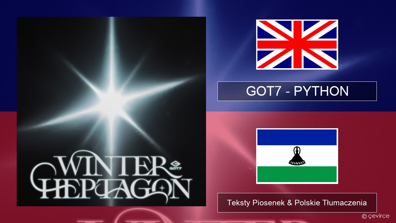 GOT7 – PYTHON Polski Teksty Piosenek & Polskie Tłumaczenia