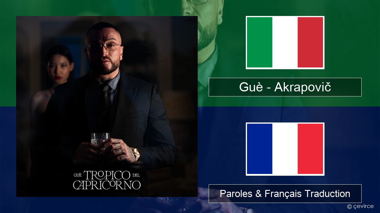 Guè – Akrapovič Italien Paroles & Français Traduction