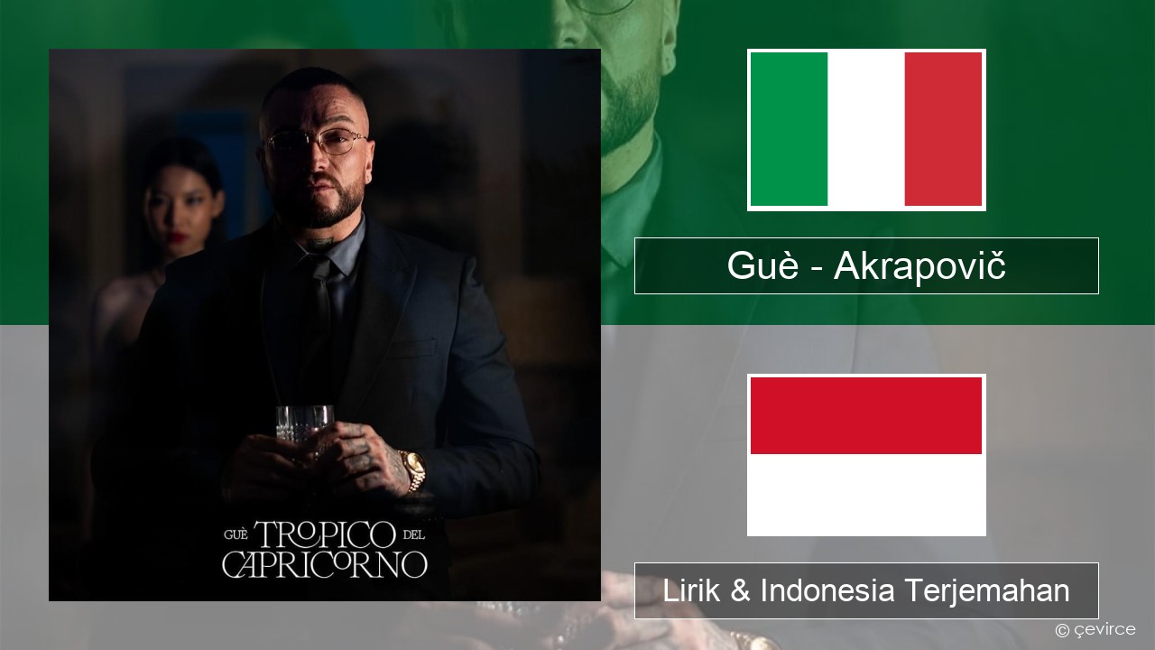 Guè – Akrapovič Italia Lirik & Indonesia Terjemahan