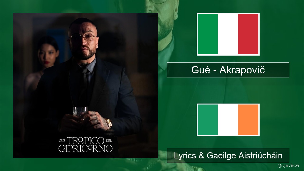 Guè – Akrapovič Iodáilis Lyrics & Gaeilge Aistriúcháin