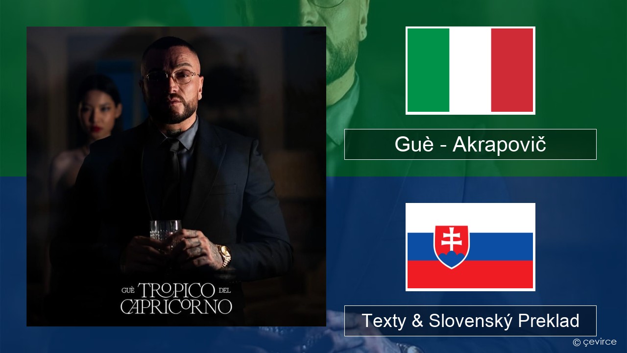 Guè – Akrapovič Taliansky Texty & Slovenský Preklad