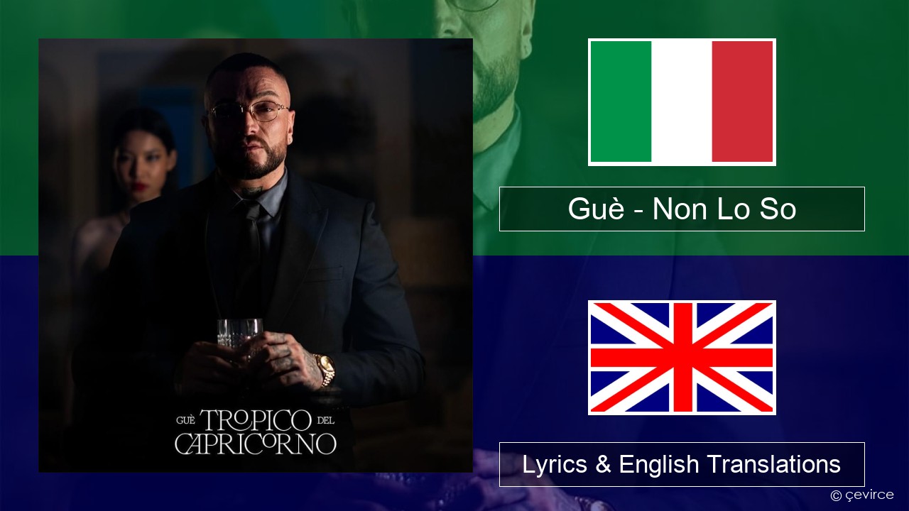 Guè – Non Lo So Italian Lyrics & English Translations