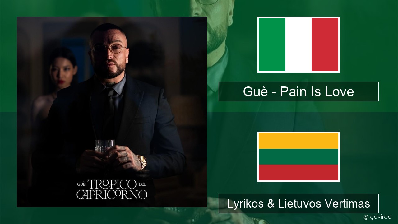 Guè – Pain Is Love Italijos Lyrikos & Lietuvos Vertimas