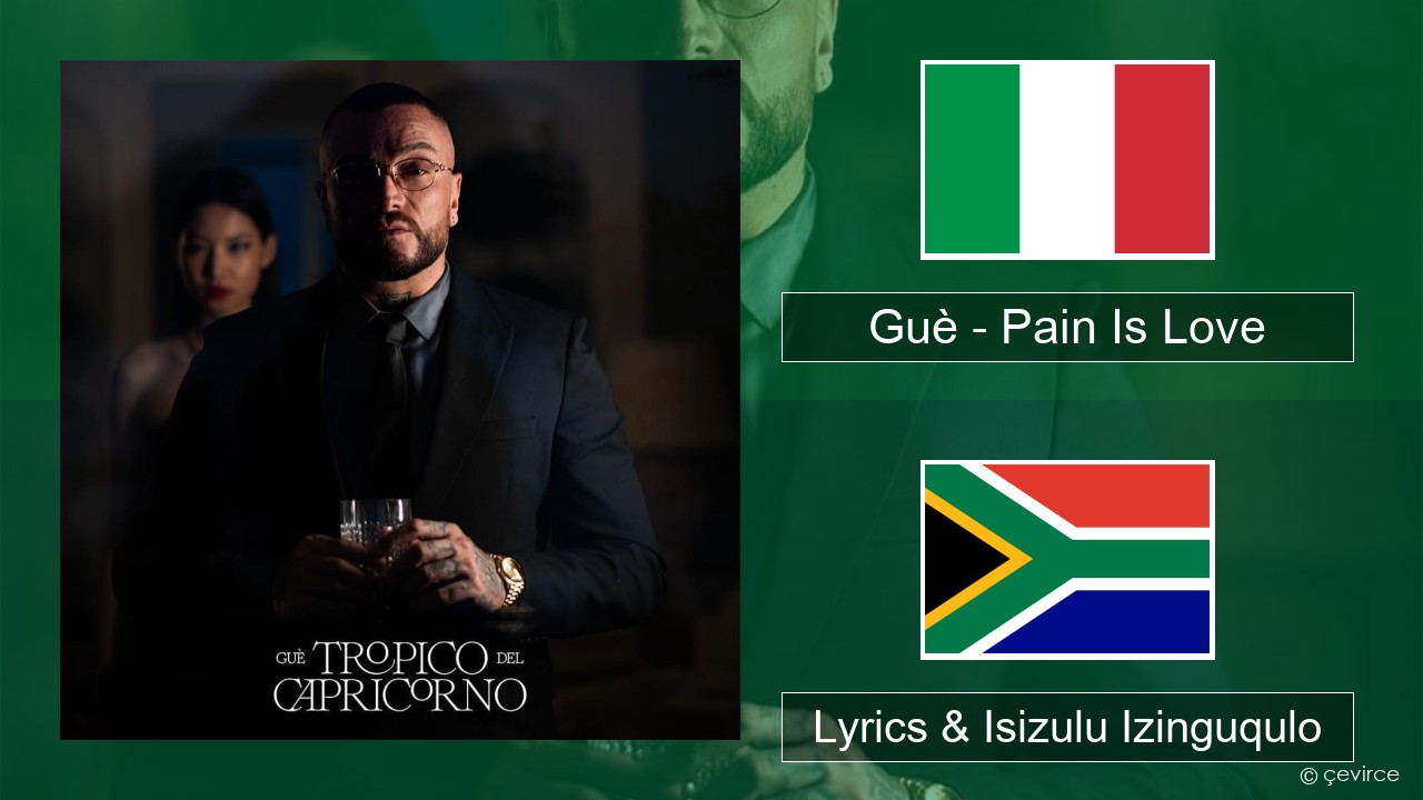 Guè – Pain Is Love Isi-italy Lyrics & Isizulu Izinguqulo