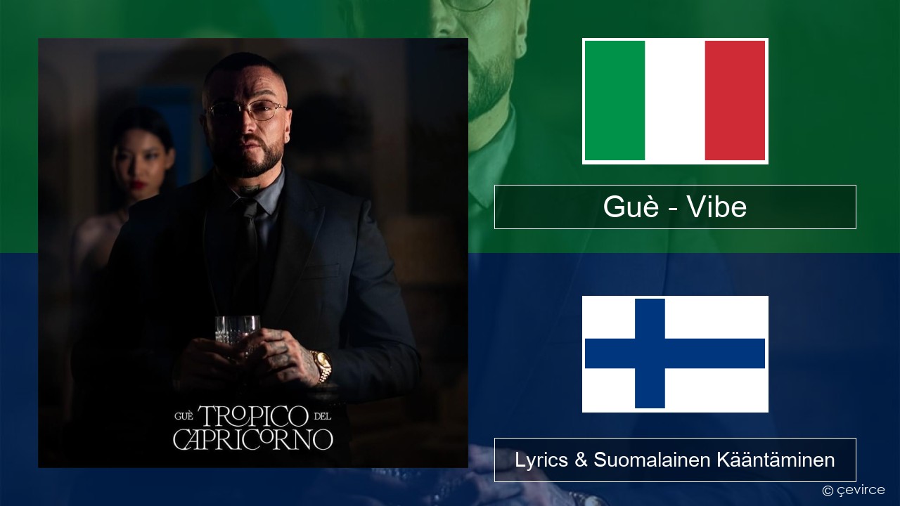 Guè – Vibe Italia Lyrics & Suomalainen Kääntäminen