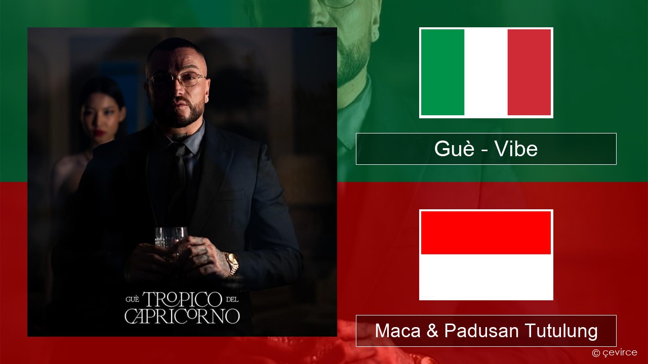 Guè – Vibe Italia Maca & Padusan Tutulung