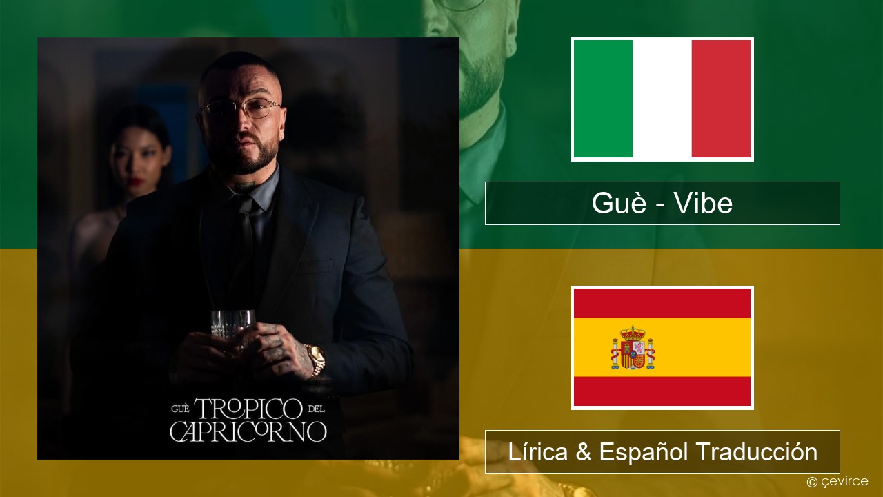 Guè – Vibe Italiano Lírica & Español Traducción