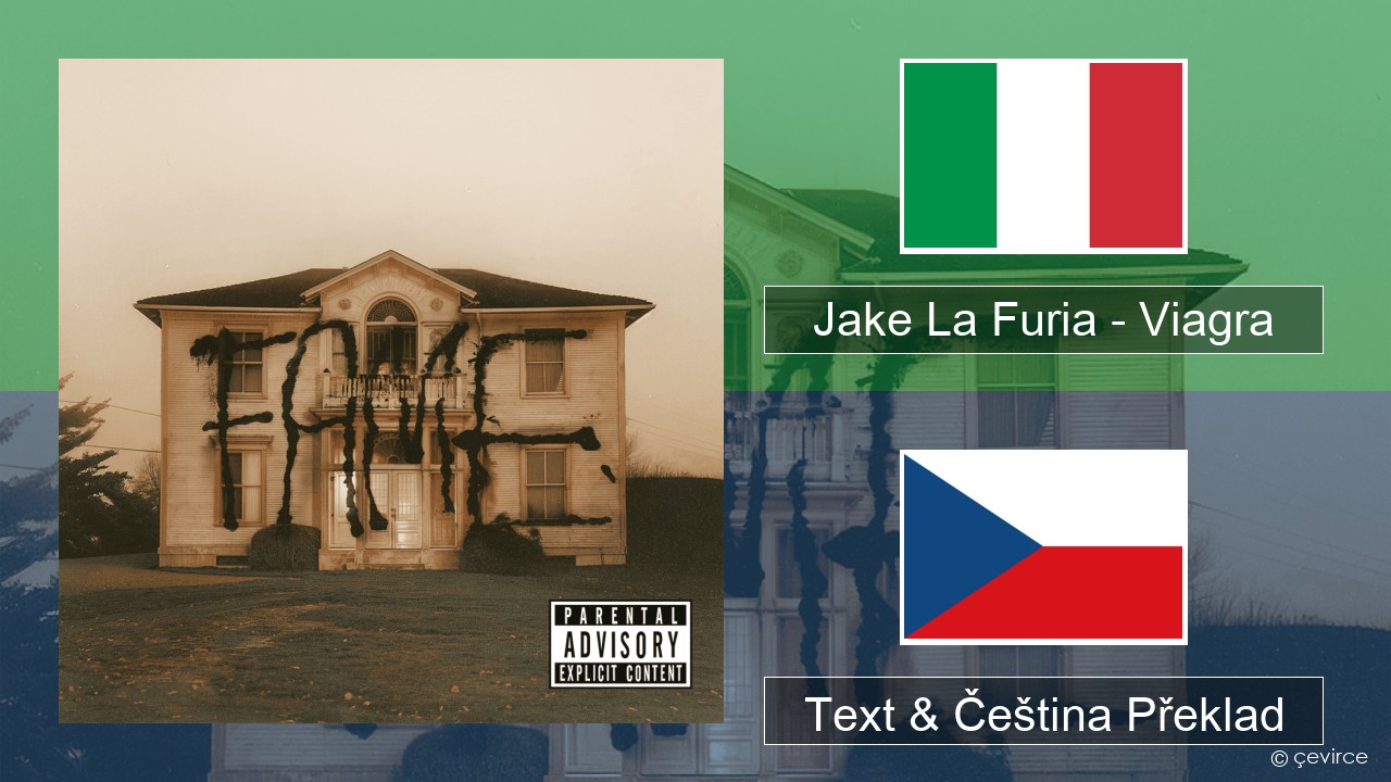 Jake La Furia – Viagra Italský Text & Čeština Překlad