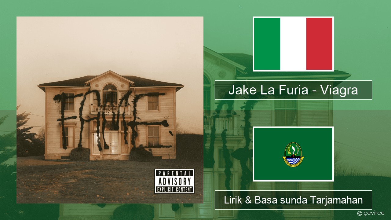 Jake La Furia – Viagra Italia Lirik & Basa sunda Tarjamahan