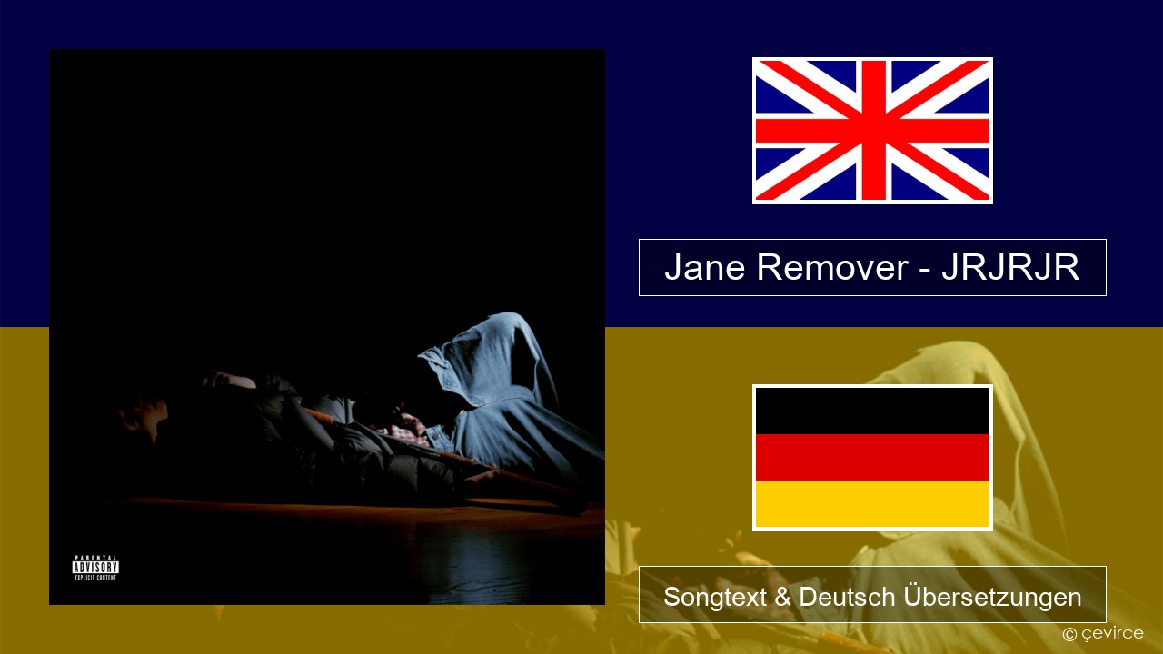 Jane Remover – JRJRJR Englisch Songtext & Deutsch Übersetzungen