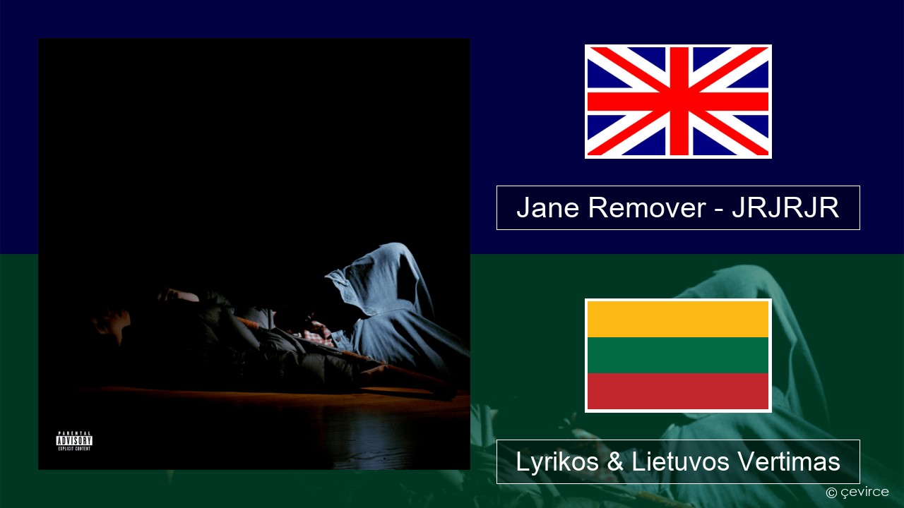 Jane Remover – JRJRJR Anglų Lyrikos & Lietuvos Vertimas