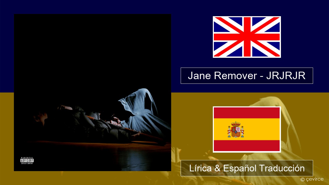 Jane Remover – JRJRJR Ingl Lírica & Español Traducción