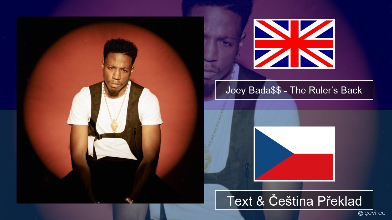 Joey Bada$$ – The Ruler’s Back Anglický Text & Čeština Překlad