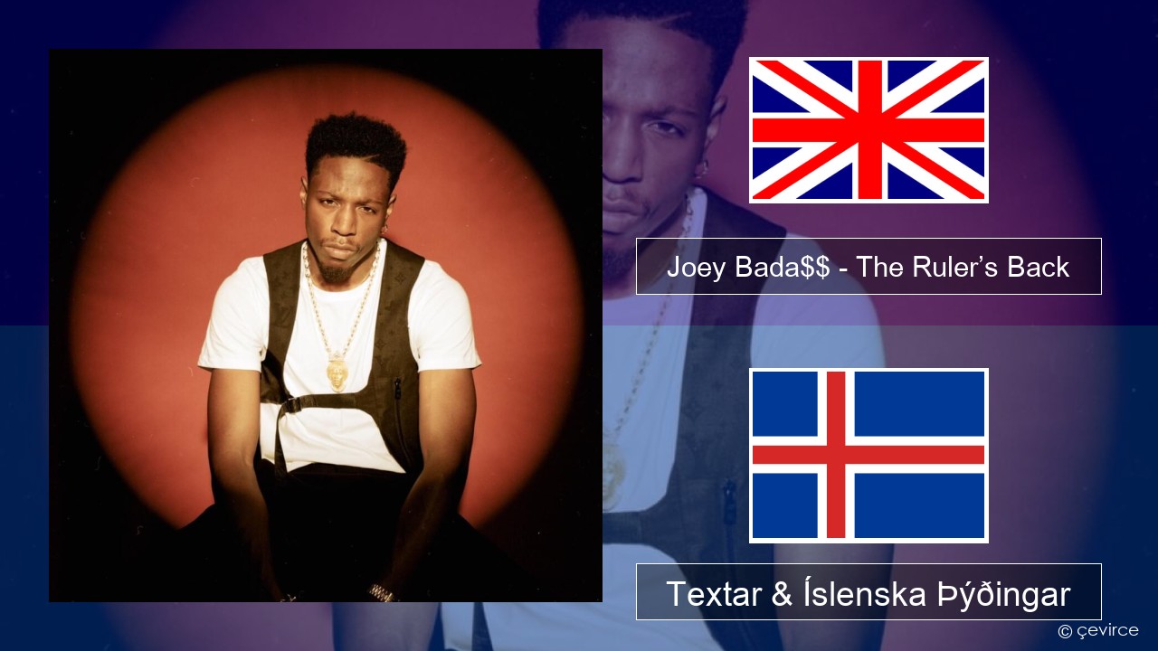 Joey Bada$$ – The Ruler’s Back Íslenska Textar & Íslenska Þýðingar