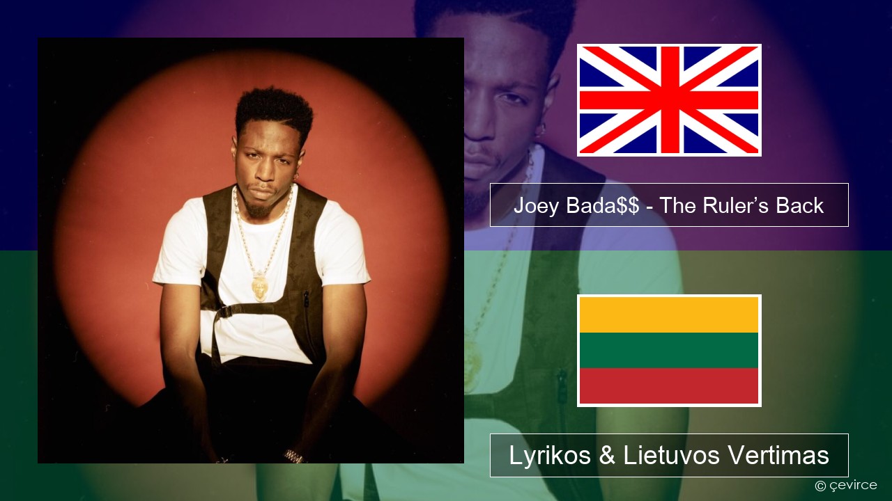 Joey Bada$$ – The Ruler’s Back Anglų Lyrikos & Lietuvos Vertimas