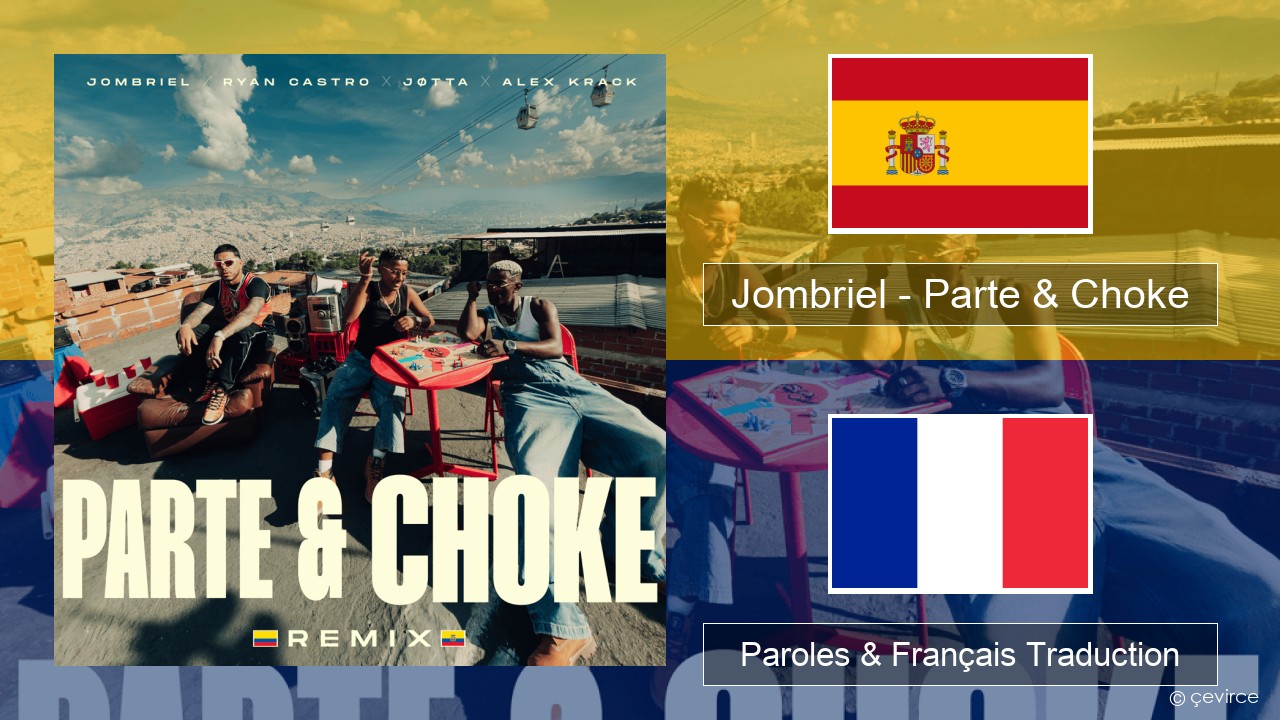 Jombriel – Parte & Choke (Remix) Espagnol Paroles & Français Traduction