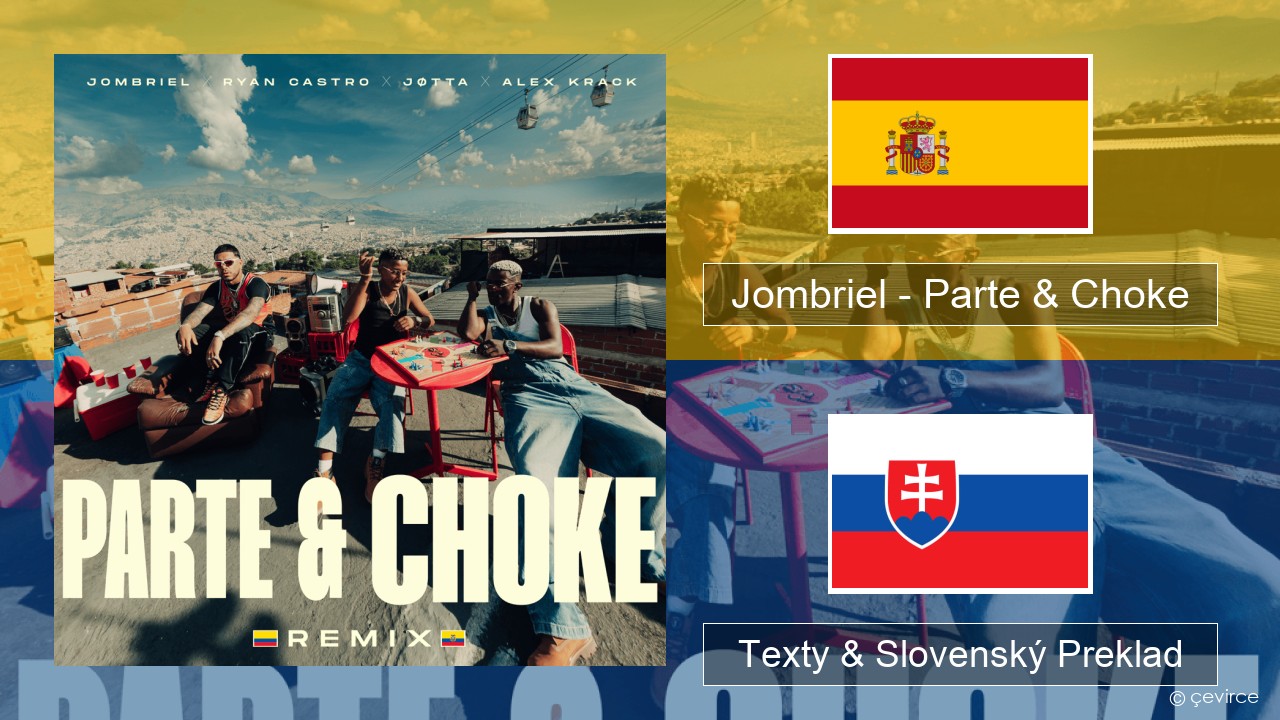 Jombriel – Parte & Choke (Remix) Španielsko Texty & Slovenský Preklad