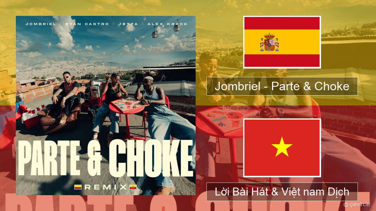 Jombriel – Parte & Choke (Remix) Tiếng tây ban nha Lời Bài Hát & Việt nam Dịch