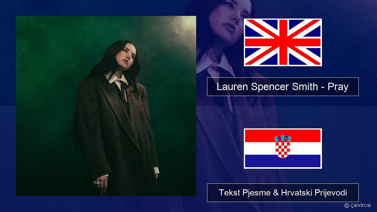 Lauren Spencer Smith – Pray Engleski Tekst Pjesme & Hrvatski Prijevodi