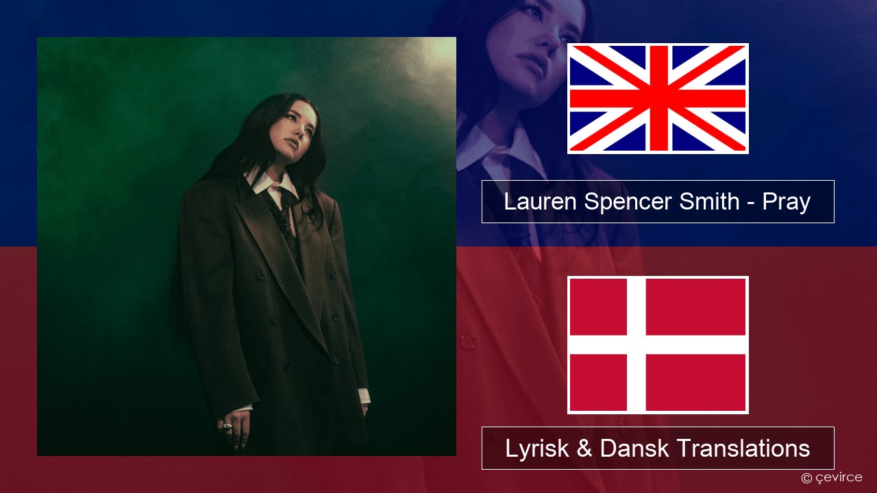 Lauren Spencer Smith – Pray Engelsk Lyrisk & Dansk Translations