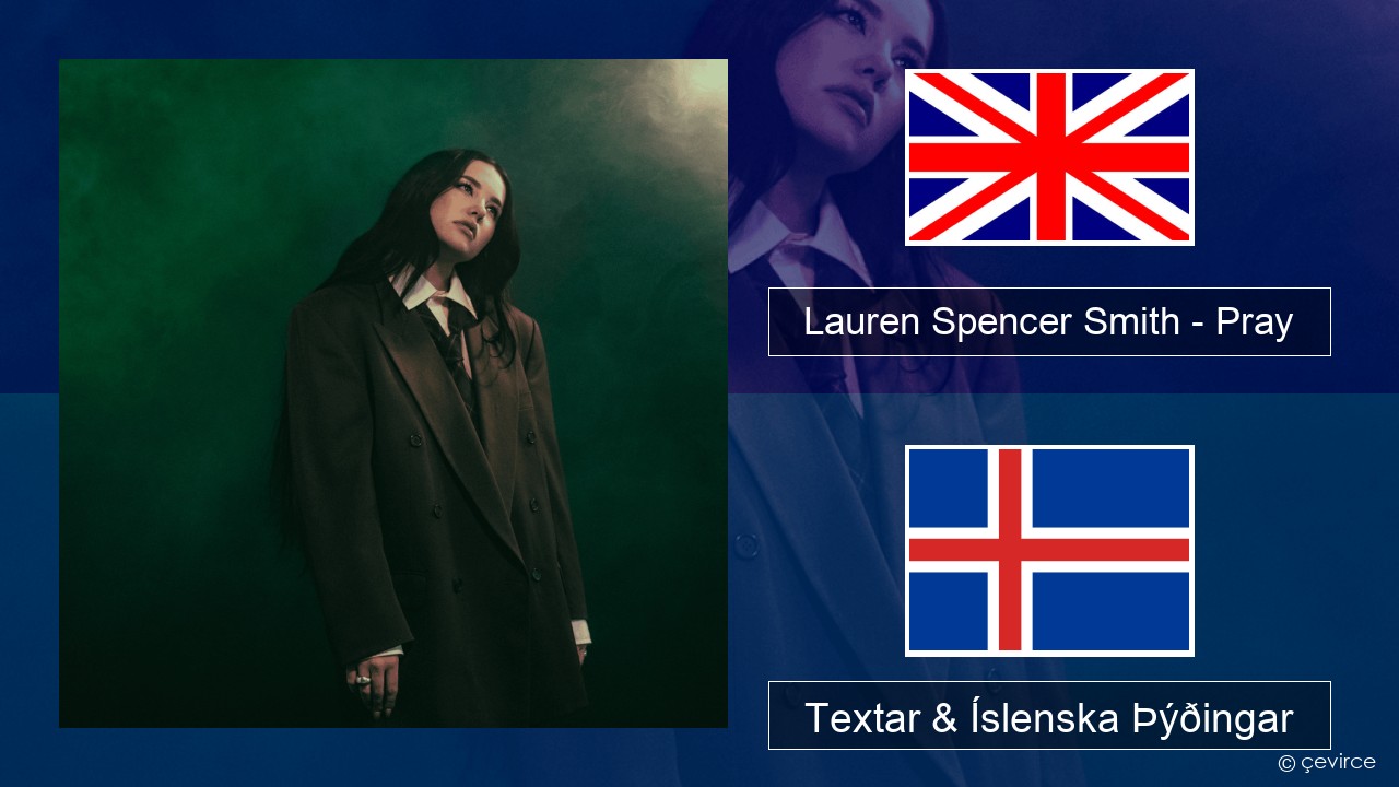 Lauren Spencer Smith – Pray Íslenska Textar & Íslenska Þýðingar