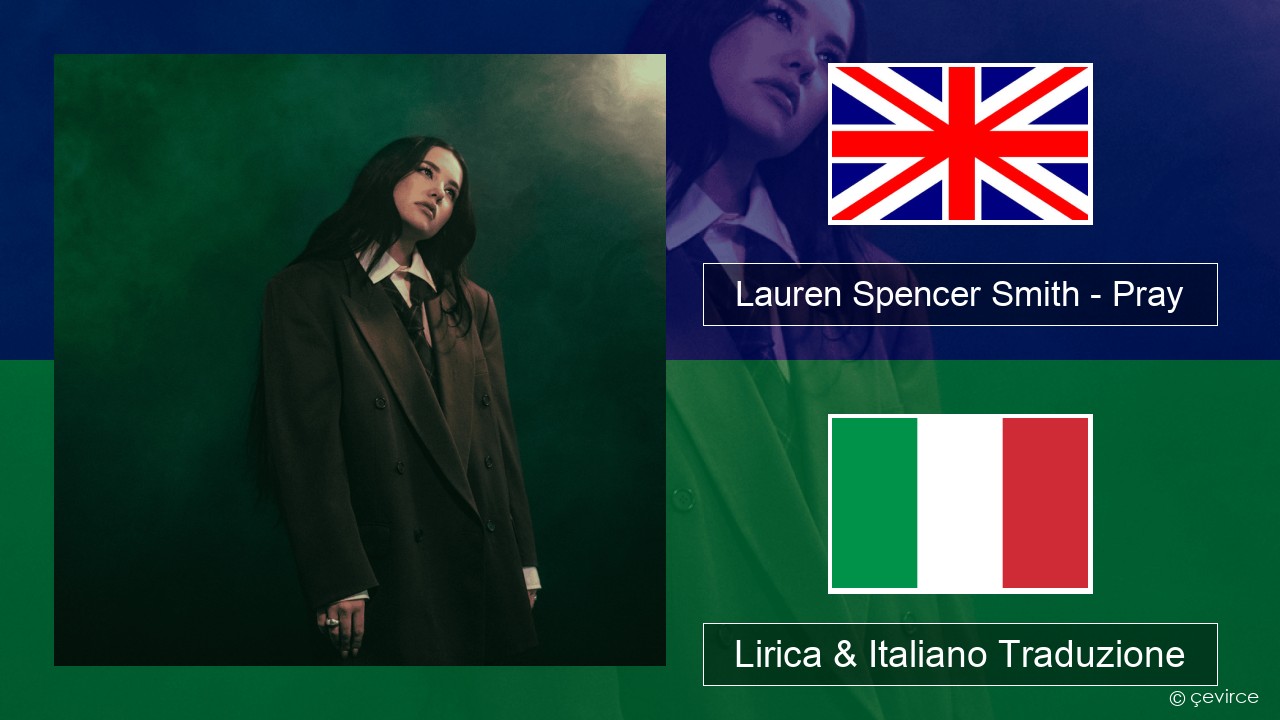 Lauren Spencer Smith – Pray Inglese Lirica & Italiano Traduzione