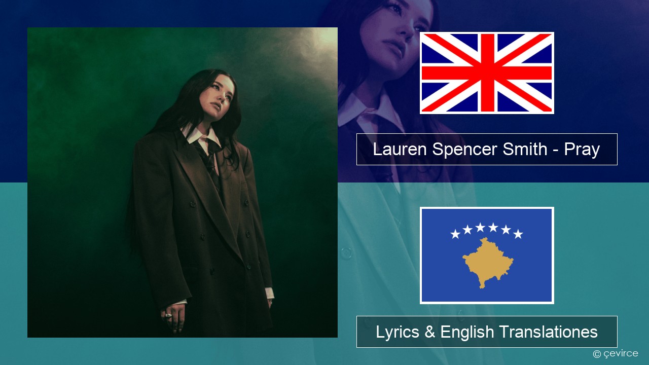 Lauren Spencer Smith – Pray Anglorum Lyrics & English Translationes