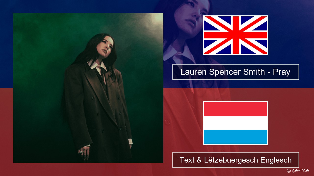 Lauren Spencer Smith – Pray Englisch Text & Lëtzebuergesch Englesch