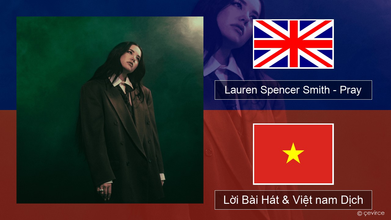 Lauren Spencer Smith – Pray Tiếng anh Lời Bài Hát & Việt nam Dịch