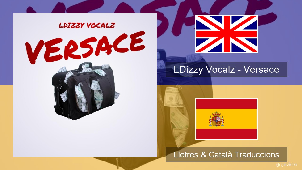 LDizzy Vocalz – Versace Anglès Lletres & Català Traduccions