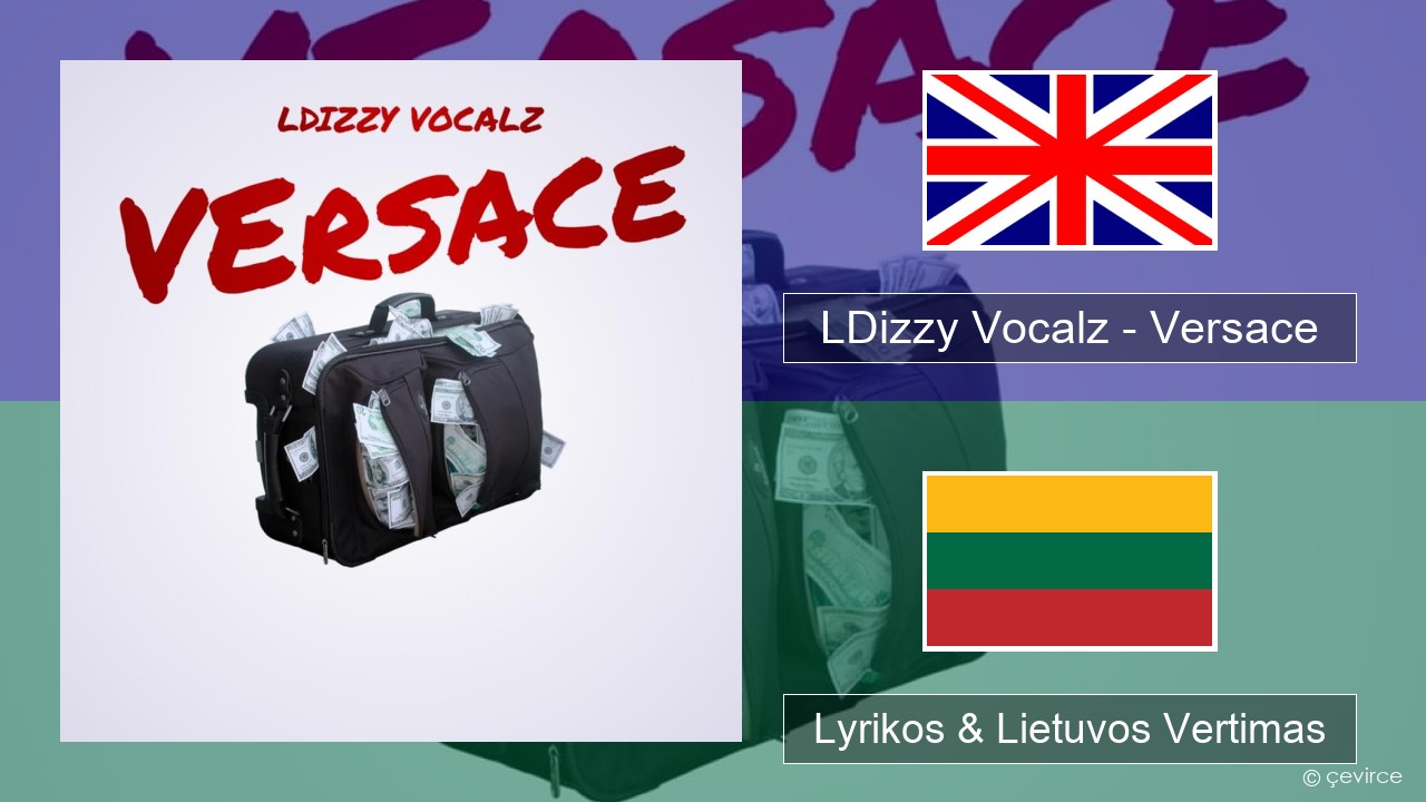 LDizzy Vocalz – Versace Anglų Lyrikos & Lietuvos Vertimas