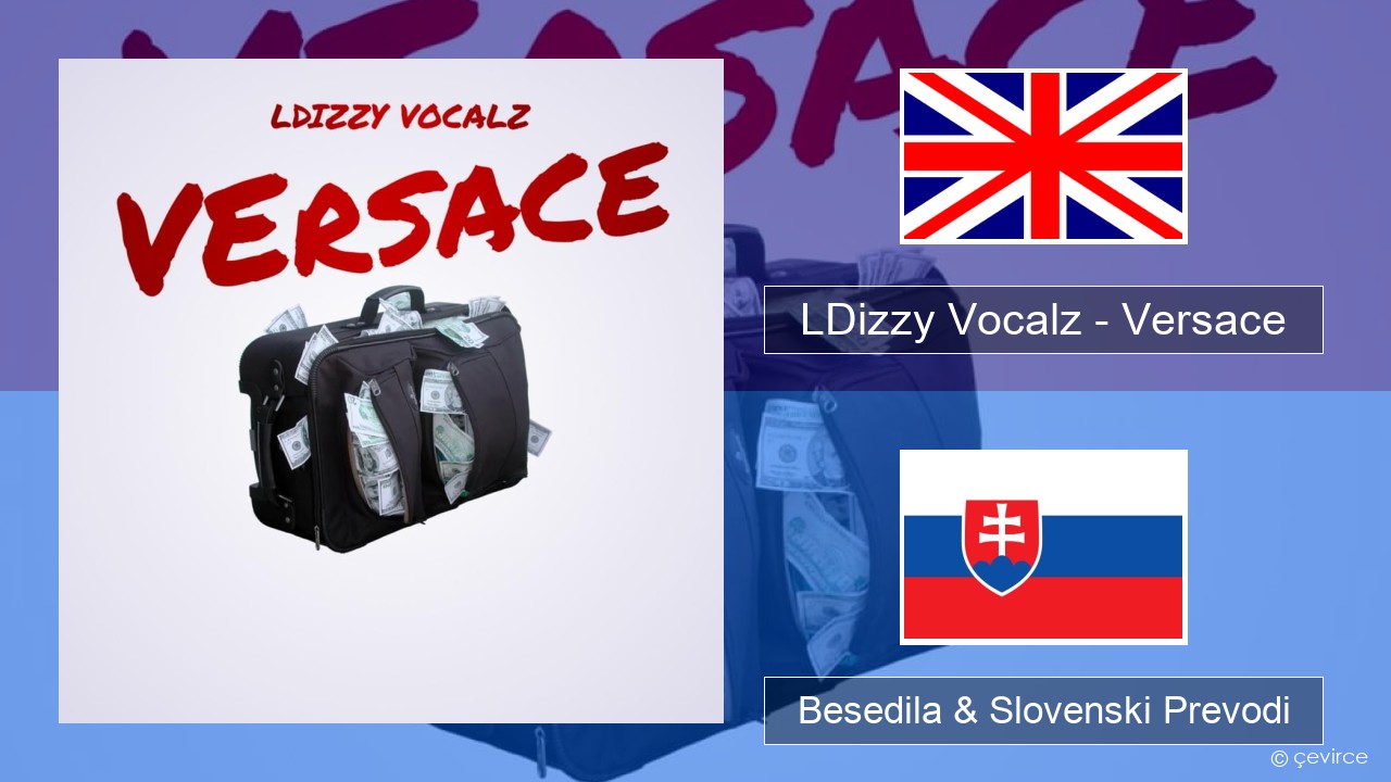 LDizzy Vocalz – Versace Slovenščina Besedila & Slovenski Prevodi