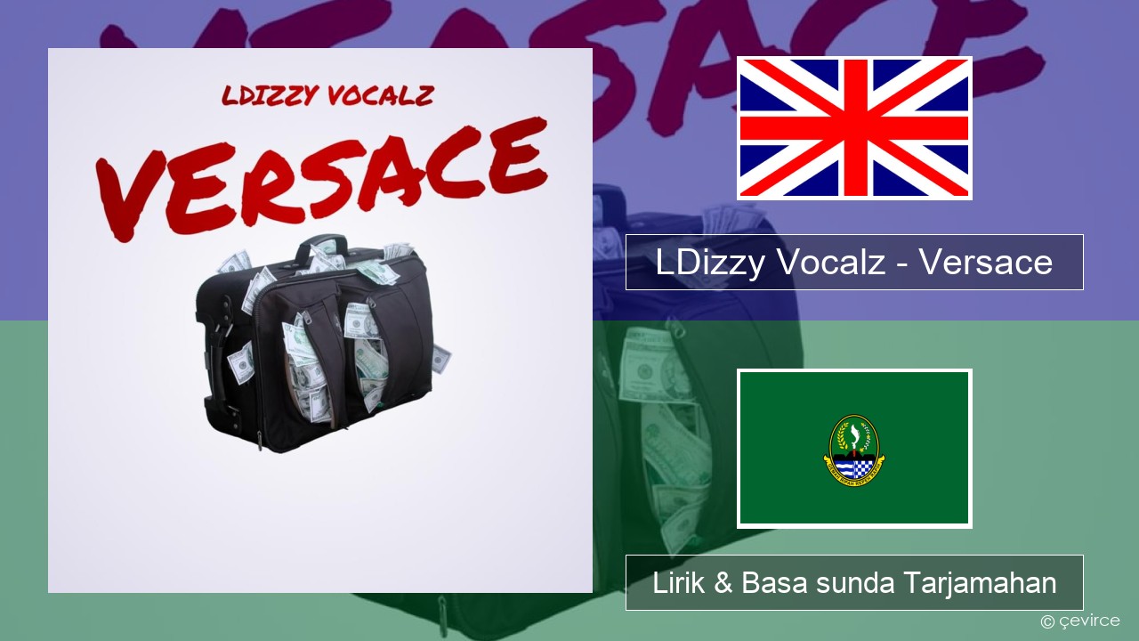 LDizzy Vocalz – Versace Basa inggris Lirik & Basa sunda Tarjamahan