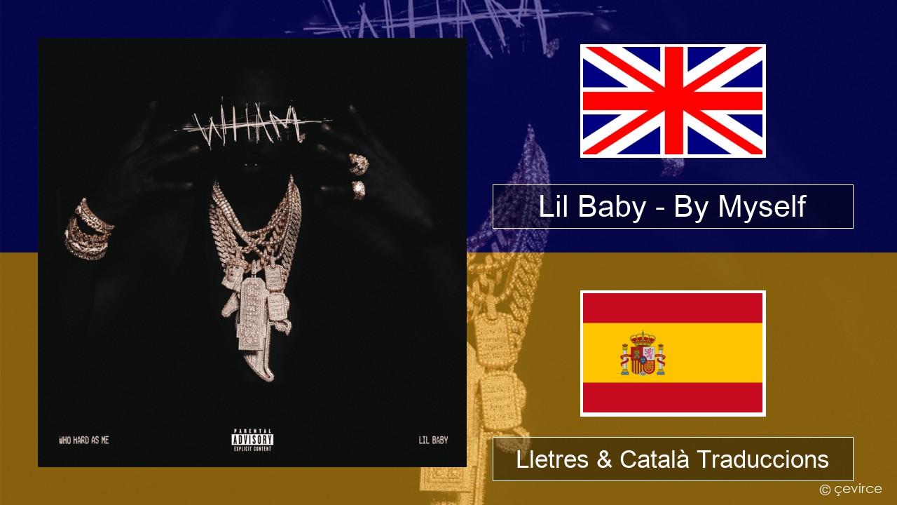 Lil Baby – By Myself Anglès Lletres & Català Traduccions