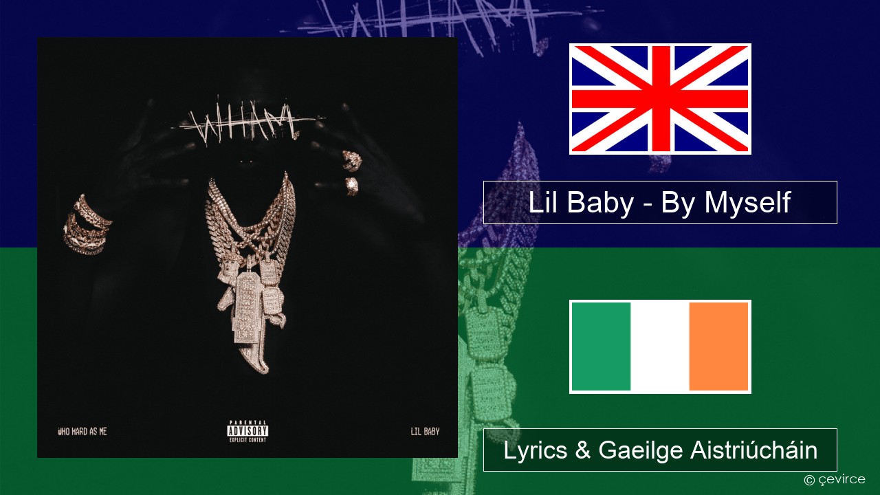 Lil Baby – By Myself Béarla Lyrics & Gaeilge Aistriúcháin