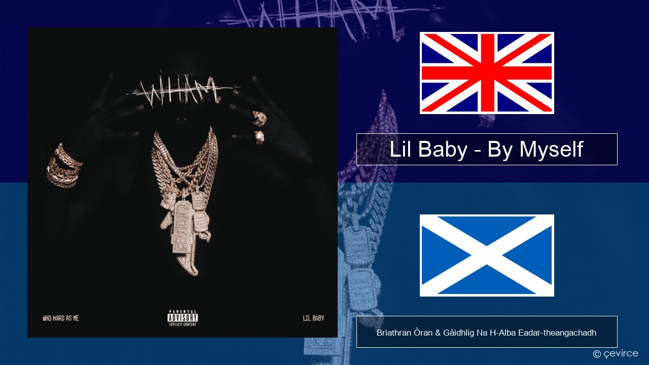 Lil Baby – By Myself Gaelic Briathran Òran & Gàidhlig Na H-Alba Eadar-theangachadh