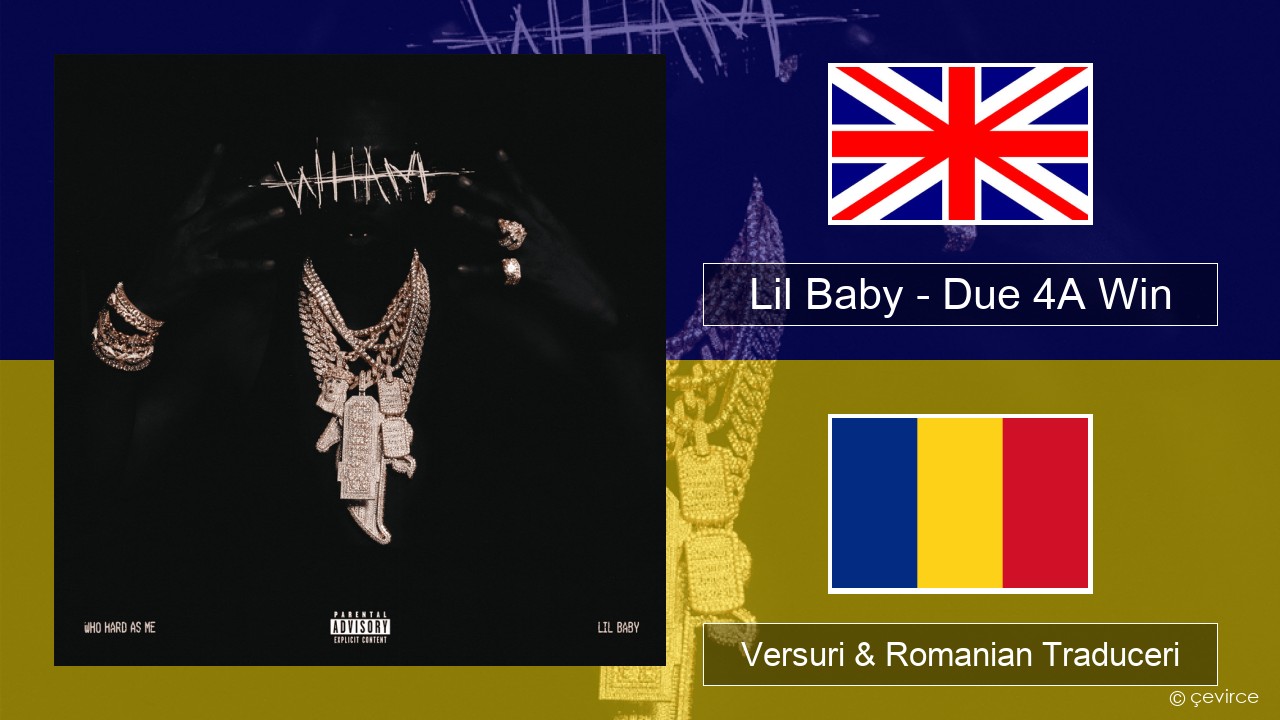 Lil Baby – Due 4A Win Română Versuri & Romanian Traduceri